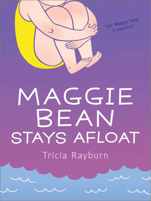Title details for Maggie Bean Stays Afloat by Tricia Rayburn - Wait list